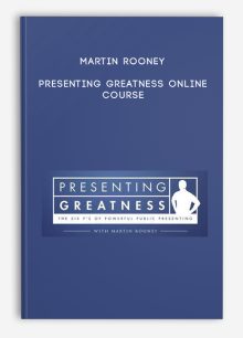 Martin Rooney – Presenting Greatness Online Course