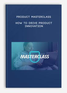 Product Masterclass – How to Drive Product Innovation