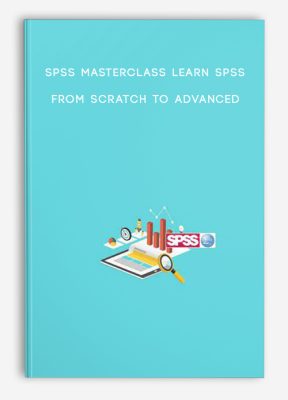 SPSS Masterclass Learn SPSS From Scratch to Advanced