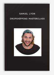 Samuel Lyon – Dropshipping Masterclass