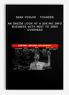Sean Vosler – Founder – An Inside Look At a 20k/mo Info Business With Next to Zero Overhead
