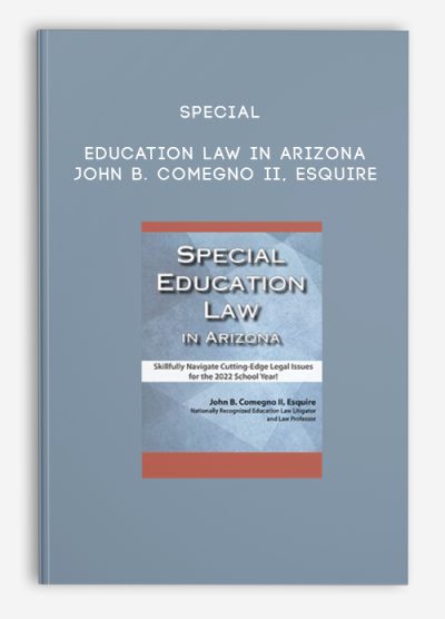 Special Education Law in Arizona - John B. Comegno II, Esquire