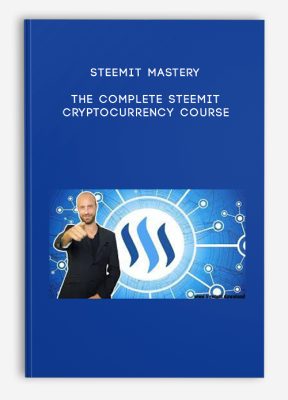 Steemit Mastery – The Complete Steemit Cryptocurrency Course