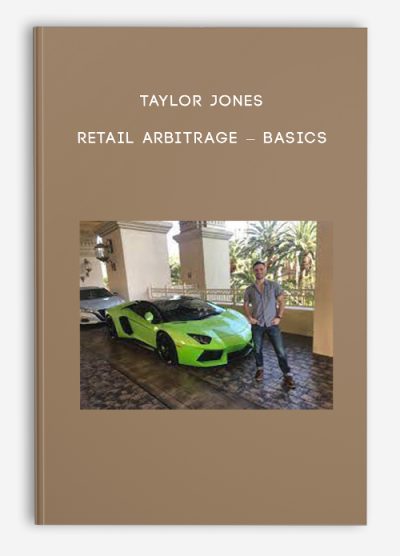 Taylor Jones – Retail Arbitrage – Basics