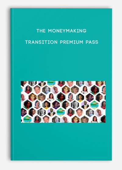 The MoneyMaking Transition Premium Pass