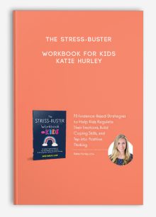 The Stress-Buster Workbook for Kids - Katie Hurley