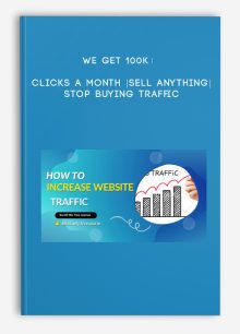 We Get 100k+ Clicks A Month |sell anything|Stop Buying Traffic