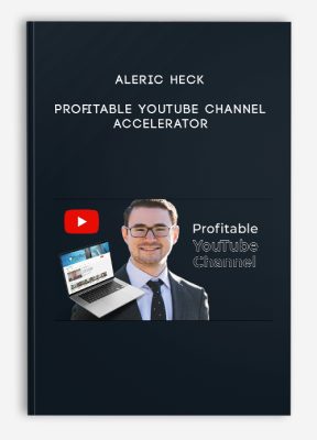 Aleric Heck – Profitable YouTube Channel Accelerator