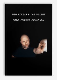 Ben Adkins – The Online Only Agency Advanced