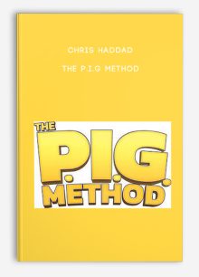 Chris Haddad – The P.I.G Method