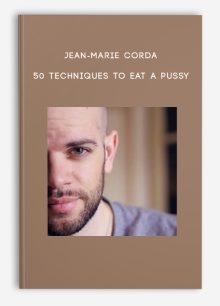 Jean-Marie Corda - 50 techniques to eat a pussy
