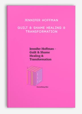 Jennifer Hoffman - Guilt & Shame Healing & Transformation