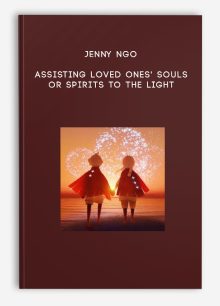 Jenny Ngo - Assisting Loved Ones' Souls or Spirits to the Light