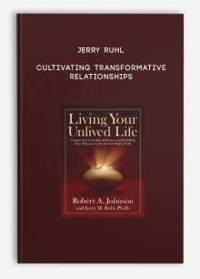 Jerry Ruhl - Cultivating Transformative Relationships