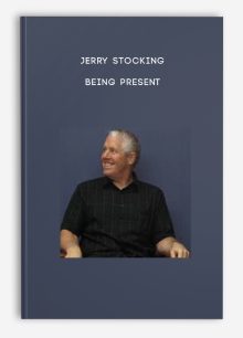 Jerry Stocking - Being Present