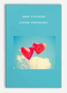Jerry Stocking - Loving Rigorously
