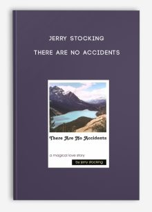 Jerry Stocking - There Are no Accidents
