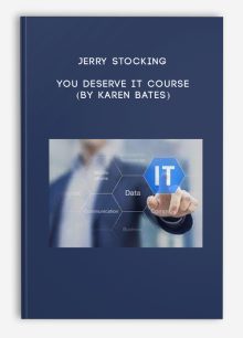 Jerry Stocking - You Deserve It Course (by Karen Bates)