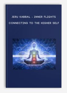 Jeru Kabbal - Inner Flights - Connecting to the Higher Self