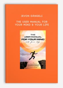 Jevon Dängeli - The User Manual for Your Mind & Your Life