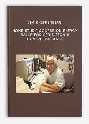 Jim Knippenberg - Home Study Course on Energy Balls For Seduction & Covert Influence