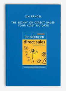 Jim Randel - The Skinny on Direct Sales: Your First 100 Days