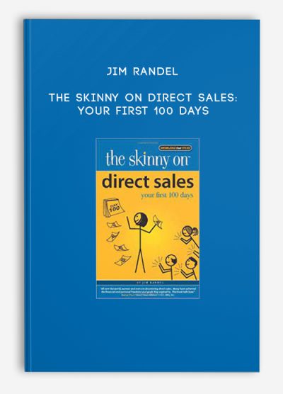 Jim Randel - The Skinny on Direct Sales: Your First 100 Days