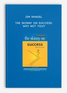 Jim Randel - The Skinny on Success: Why Not You?