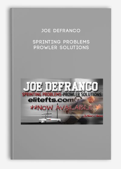 Joe Defranco - Sprinting Problems Prowler Solutions