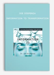 Joe Dispenza - Information to Transformation