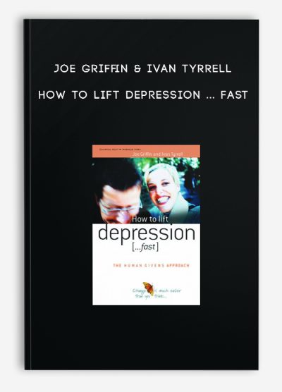Joe Griffin & Ivan Tyrrell - How to lift depression ... Fast
