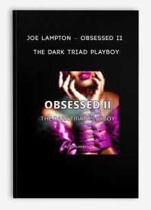Joe Lampton – Obsessed II – The Dark Triad Playboy