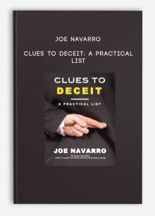 Joe Navarro - Clues to Deceit: A Practical List