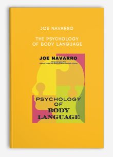 Joe Navarro - The Psychology of Body Language