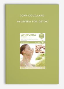 John Douillard - Ayurveda For Detox