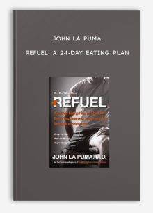 John La Puma - Refuel: A 24-Day Eating Plan