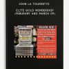 John La Tourrette - Elite Gold Membership (Feburary and March 09)