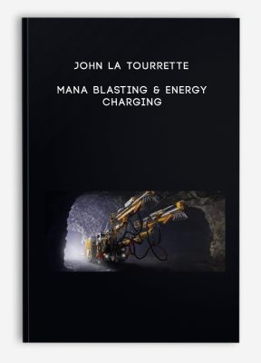 John La Tourrette - Mana Blasting & Energy Charging