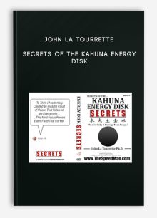 John La Tourrette - Secrets of the Kahuna Energy Disk