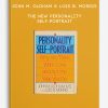 John M. Oldham & Lois B. Morris - The New Personality Self-Portrait