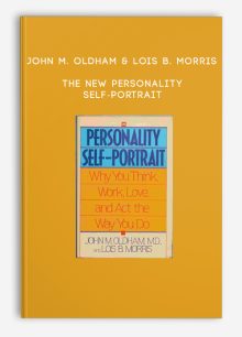 John M. Oldham & Lois B. Morris - The New Personality Self-Portrait
