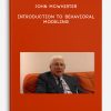 John McWhirter - Introduction to Behavioral Modeling
