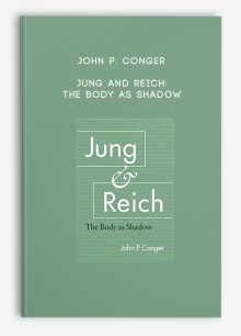 John P. Conger - Jung and Reich: The Body as Shadow