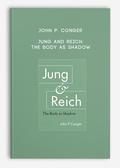 John P. Conger - Jung and Reich: The Body as Shadow