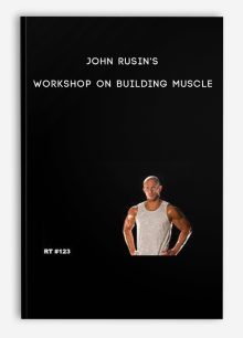 John Rusin's workshop on building muscle