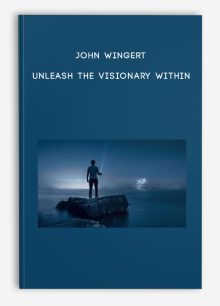 John Wingert - Unleash The Visionary Within
