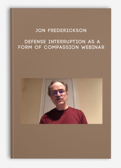 Jon Frederickson - Defense Interruption as a Form of Compassion Webinar