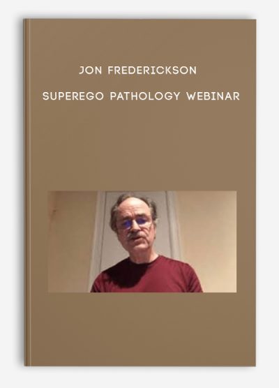 Jon Frederickson - SuperEgo Pathology Webinar