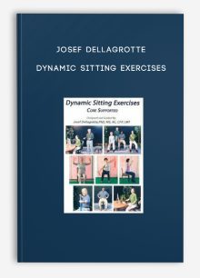 Josef Dellagrotte - Dynamic Sitting Exercises
