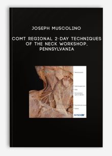 Joseph Muscolino - COMT Regional 2-Day Techniques of the Neck Workshop, Pennsylvania